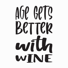 age gets better with wine black letter quote