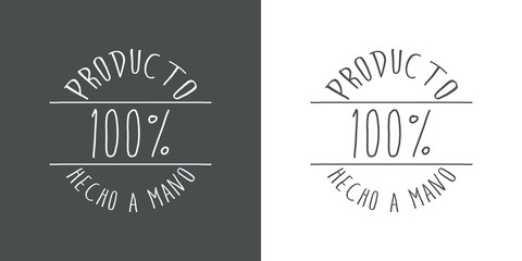 Logotipo con texto Producto 100 por ciento Hecho a mano en español en caligrafía en sello circular con lineas en fondo gris y fondo blanco