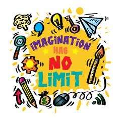 Imagination has no limit. Motivational quote.