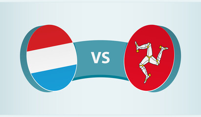 Luxembourg versus Isle of Man, team sports competition concept.