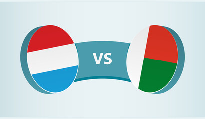 Luxembourg versus Madagascar, team sports competition concept.