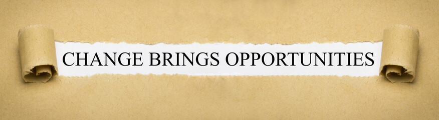 Change brings opportunities