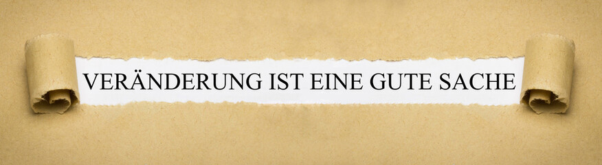 Veränderung ist eine gute Sache