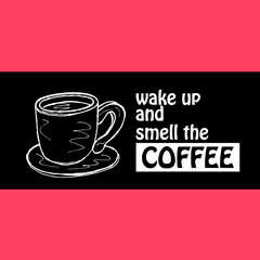 wake up and smell the coffee, quotes