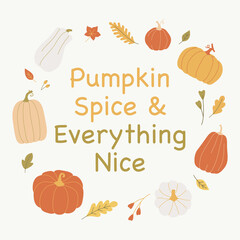 Autumn mood design with leaves and pumpkins. Pumpkin spice and everything nice. Vector illustration. - 454762320