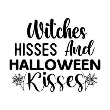 Witches Hisses And Kisses Halloween SVG Cut File