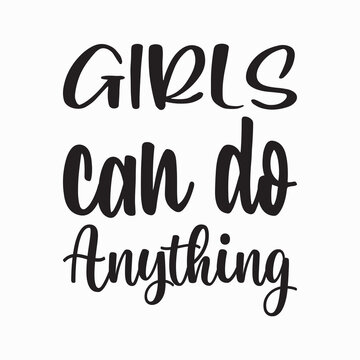 Girls Can Do Anything Black Letter Quote