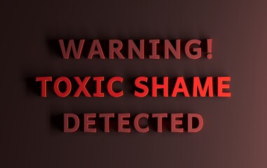 Warning message with words Toxic shame written in bold red letters on red background