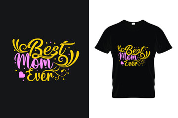 Best mom Ever T-shirt design 