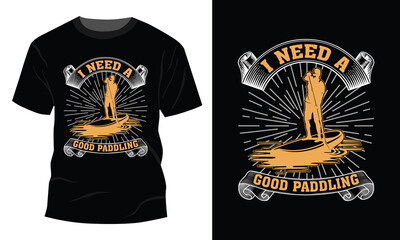 I Need a Good Paddling t shirt © Dope T-Shirt Design
