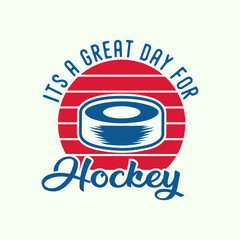 it's a great day for hockey hockey t-shirt design, Hockey t-shirt design, Vintage hockey t-shirt design, Typography hockey t-shirt design, Retro hockey t-shirt design