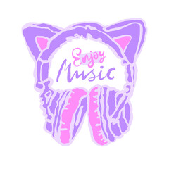 Hand-drawn headphone for girl gamer. Musical print design for textiles, t-shirt, poster. Typography design, lettering, slogan, enjoy music.
