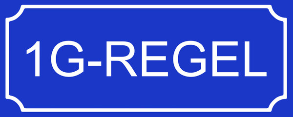 Blaues Schild mit Corona 1G-Regel