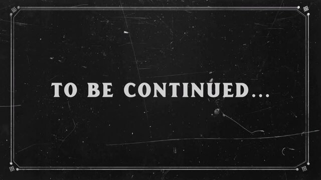 Retro Outro. Vintage pop-up text screen saver with text: To be continued. A re-created film frame from the silent movies era, showing an intertitle text - To be continued.