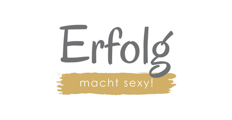 Erfolg macht sexy!