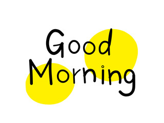 &ldquo;Good morning&rdquo; text for greeting concept