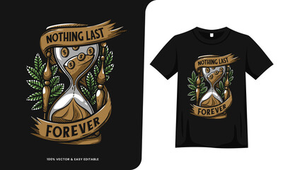 Nothing last forever hourglass artwork t shirt design and poster vector