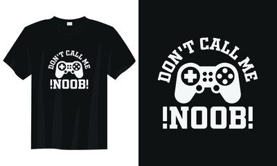 don't call me noob gaming t-shirt design, Gaming t-shirt design, Vintage gaming t-shirt design, Typography gaming t-shirt design, Retro gaming t-shirt design