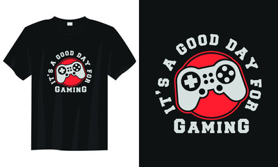 it's a good day for gaming t-shirt design, Gaming t-shirt design, Vintage gaming t-shirt design, Typography gaming t-shirt design, Retro gaming t-shirt design