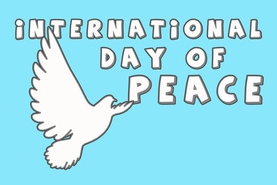 International Day of Peace. White dove and the inscription INTERNATIONAL PEACE DAY.