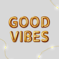 Good Vibes. Vector inscription gold letters on a gray background