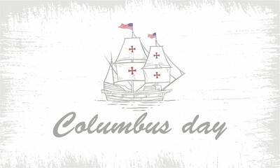 Columbus day greeting card or background. design illustration.