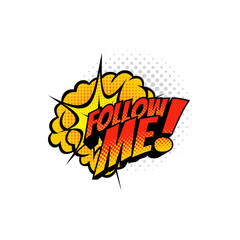 Bloggers following label in pop art comic retro style isolated follow me halftone chat message. Vector network internet streaming bubble with boom bang burst effect. Social media sticker