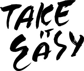 Take it easy vector hand drawn modern brush lettering template.
