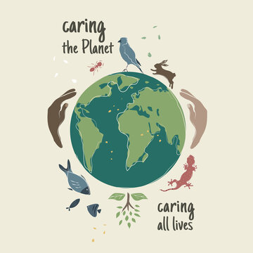 Illustration about fighting against climate change with the text Caring The Planet, caring all lives. Eco drawing in colorful flat style with the Earth, animals, plants and white and and black hands.