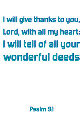 Fototapeta na wymiar I will give thanks to you, Lord, with all my heart. Bible verse quote 