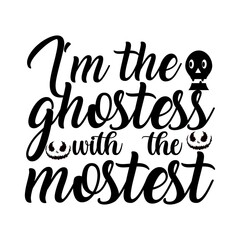 I’m the ghost-ess with the mostest Halloween Cruft Vector Design.