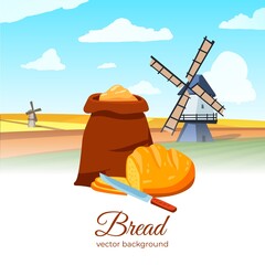 Design bakery label with windmill on field, bag of flour and freshly baked bread