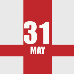 may 31. 31th day of month, calendar date.White numbers and text on red intersecting stripes. Concept of day of year, time planner, spring month.