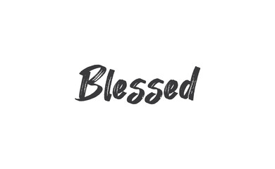 Blessed. Hand drawn motivation lettering quote. Design element for poster, greeting card. Vector illustration.