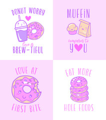 Cute donut theme t shirt print designs. Set of 4. Muffin compares to you, Eat more hole foods, Love at first bite and Donut worry, Love is brew-tiful