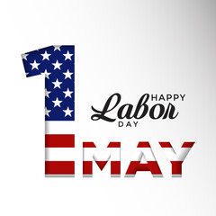Happy Labor Day 1 May Vector Illustration. Modern Happy Labor Day 1 May Background with America Flag. Happy Labor Day  Background, Festive Poster, or Banner Design. Worker's day illustration