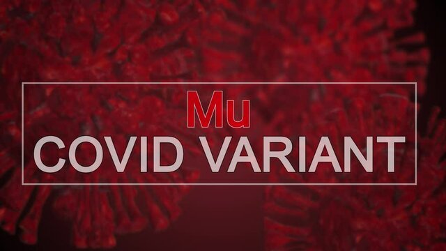 Concept showing of 3d rendered new Mu, B.1.621,B.1.617.1,C.37 COVID 19 Delta plus coronavirus mutated variant of concern