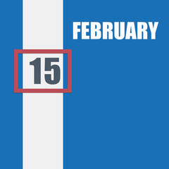 february 15. 15th day of month, calendar date.Blue background with white stripe and red number slider. Concept of day of year, time planner, winter month.