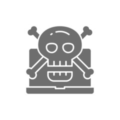 Computer with skull and crossbones symbol, virus, phishing scam grey icon.