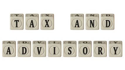 Cubes with the words "Tax and Advisory" on a white background. 3D rendering. Finance concept. Blank for design. Layout. Isolated.
