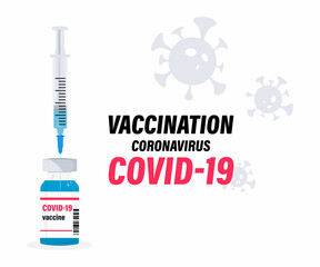 Vaccination coronavirus COVID-19. Vaccine against coronavirus, virus, flu. Treatment, Process of immunization against covid-19. Medical syringe with needle and vial of vaccine against virus