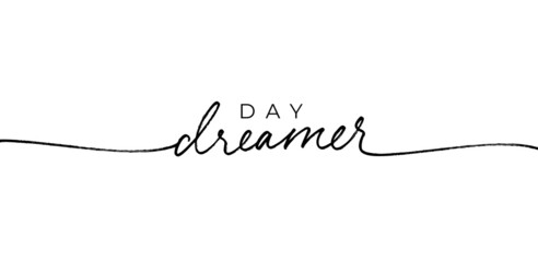 Day dreamer vector line calligraphy. Hand drawn lettering isolated on white background. Minimalist motivational and inspirational slogan for t shirt. Black monoline modern calligraphy with swashes. 
