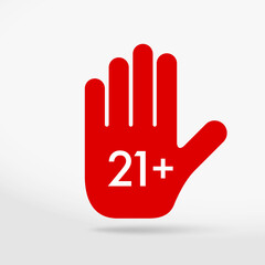 21 restriction prohibition sign. Stop hand icon. Age limit symbol isolated on white. Vector illustration