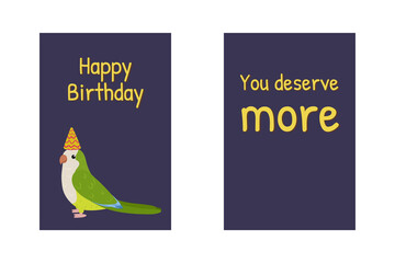 Birthday greeting cards with monk parakeet, Happy Birthday sign and funny quote You dessrve more. Funny cartoon illustration. Cute parrot character. Kid nursery design.