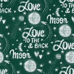 Seamless pattern chalk lettering Love you to the moon and back