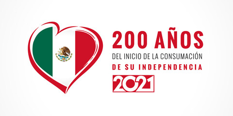 Spanish text - Mexico celebrates 200 years anniversary independence 2021, heart emblem poster. The Mexican War of Independence from Spain, September 16, 1810 - September 27, 1821