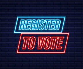 Register to vote written on blue label. Neon icon. Advertising sign. Vector stock illustration.