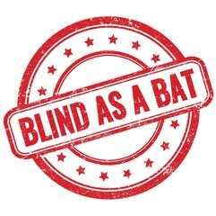 BLIND AS A BAT text on red grungy round rubber stamp.