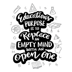 Education's purpose is to replace an empty mind with an open one. Motivational quote. 