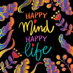 Happy mind happy life hand lettering. Motivational quote.